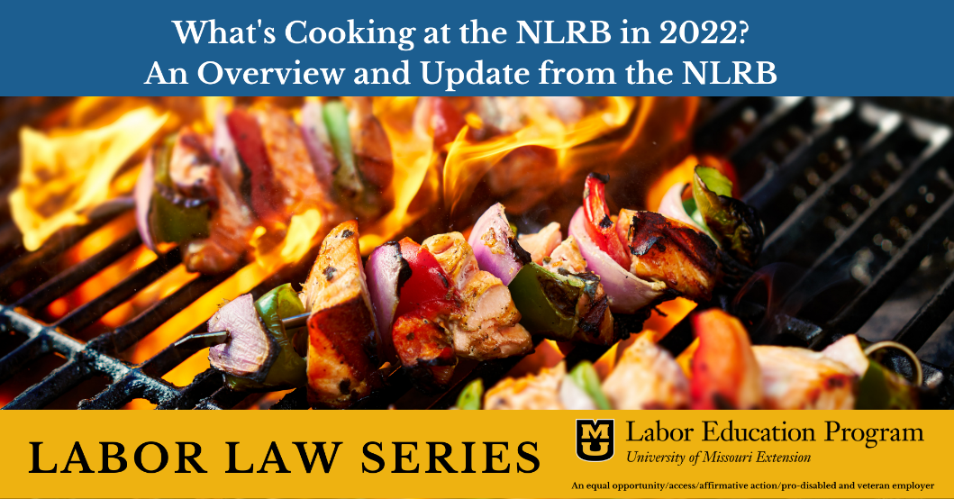 Regional Director Andrea J. Wilkes appeared virtually on the University of Missouri Labor Law Series on April 20, 2022, to update participants across the state and beyond on recent developments.